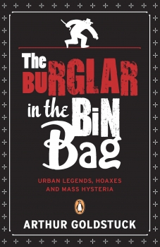 The Burglar in the Bin Bag: Urban Legends, Hoaxes and Mass Hysteria