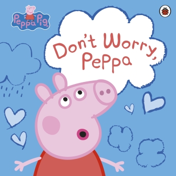 Peppa Pig: Don&#039;t Worry, Peppa