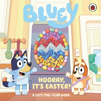 Bluey: Hooray, It&#039;s Easter - A Lift-the-Flap Book