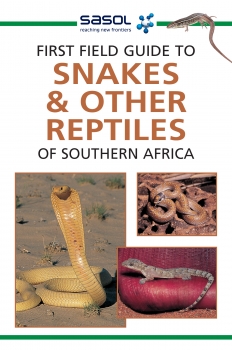 SASOL First Field Guide To Snakes &amp; Other Reptiles of Southern Africa