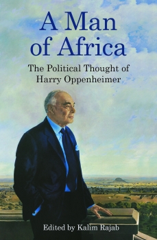 A Man of Africa: The Political Thought of Harry Oppenheimer