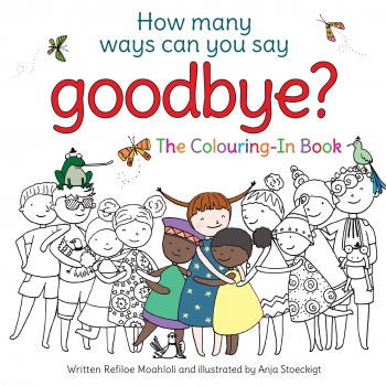 How Many Ways Can You Say Goodbye Colouring Book