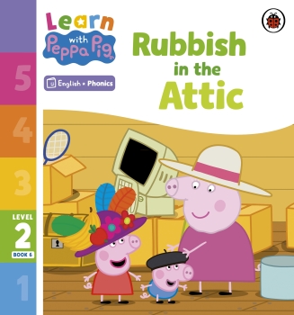 Learn with Peppa Phonics Level 2 Book 6: Rubbish in the Attic (Phonics Reader)