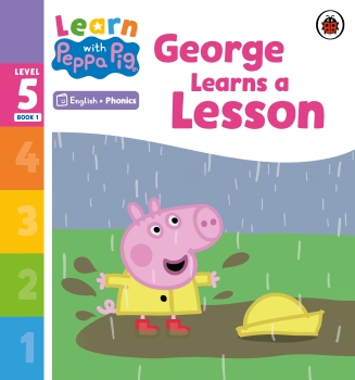 Learn with Peppa Phonics Level 5 Book 1: George Learns a Lesson (Phonics Reader)