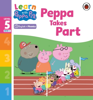 Learn with Peppa Phonics Level 5 Book 3: Peppa Takes Part (Phonics Reader)