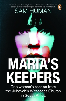 Maria&#039;s Keepers: One woman&#039;s escape from the Jehovah&#039;s witnesses church in SA