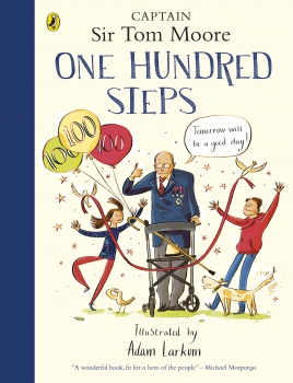 One Hundred Steps: The Story of Captain Tom Moore