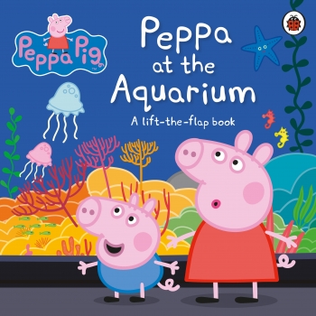 Peppa Pig: At the Aquarium Lift-the-Flap Book
