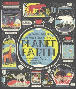 Wondrous Workings of Planet Earth: Understanding Our World &amp; Its Ecosystems