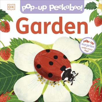Pop-Up Peekaboo: Garden - Pop-Up Surprise Under Every Flap