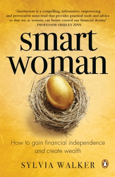Smartwoman: How To Gain Financial Independence and Create Wealth
