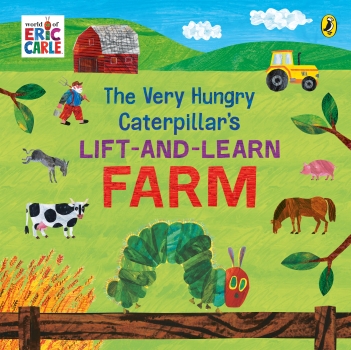 The Very Hungry Caterpillar&#039;s Lift and Learn: Farm