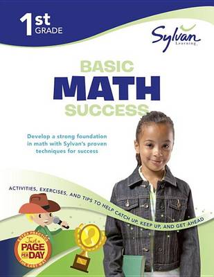 First Grade Basic Math Success (Sylvan Workbooks) by Sylvan Learning