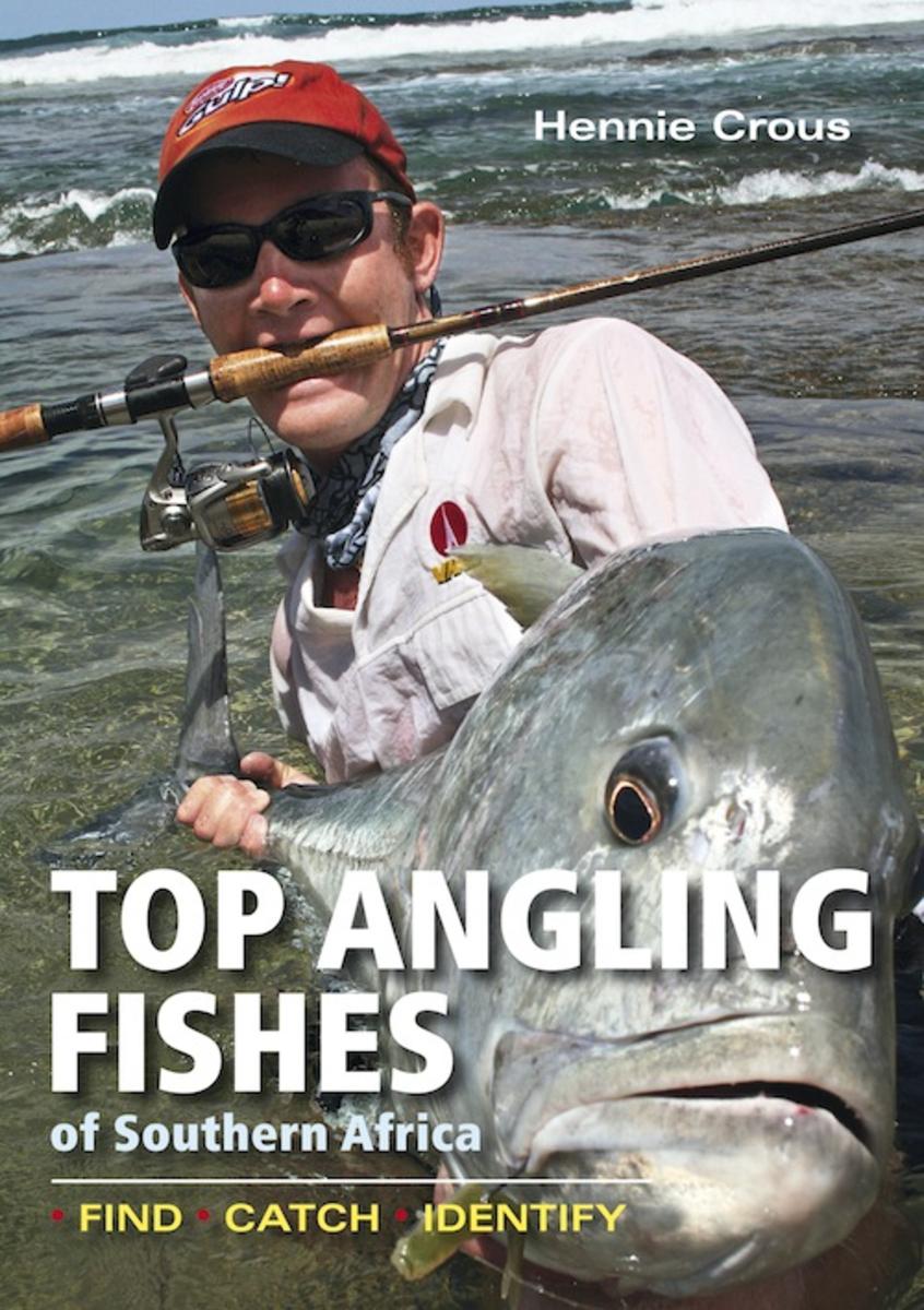 Top Angling Fishes of SA by Crous, Hennie