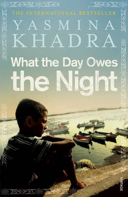What The Day Owes The Night By Khadra Yasmina Penguin - 