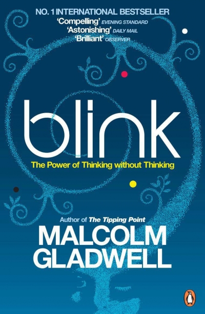 Blink by Malcolm Gladwell