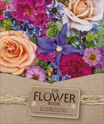 the flower book a celebration of gorgeous flowers for your home