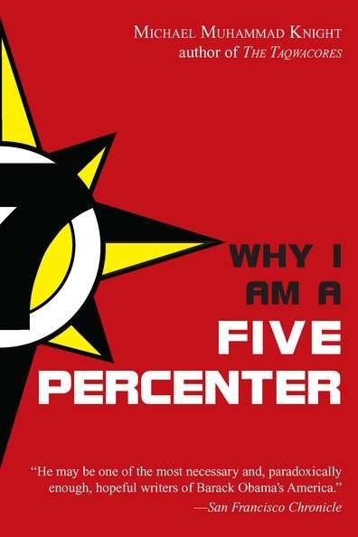 Why I Am a Five Percenter by Knight, Michael Muhammad | Penguin