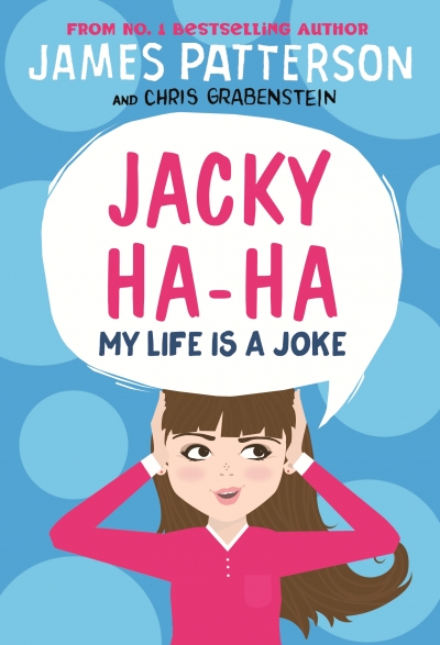 Jacky Ha-Ha: My Life is a Joke: (Jacky Ha-Ha 2) (Jacky Ha-Ha Series) [洋書] Jacky Ha-Ha: My Life Is a Joke (Jacky Ha-Ha, 2): Patterson