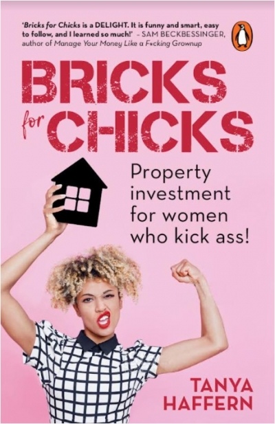 Bricks for Chicks: Property investment for women who kick ass! by Haffern,  Tanya