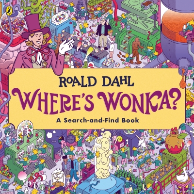 Where's Wonka?, Roald Dahl, 9781524792107, Livres