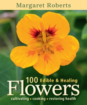100 Edible &amp; Healing Flowers