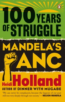 100 Years of Struggle: Mandela&#039;s ANC