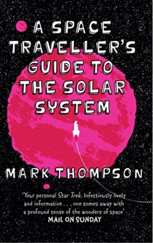 A Space Traveller&#039;s Guide To The Solar System