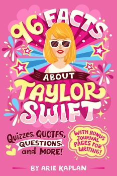 96 Facts About Taylor Swift: Quizzes, Quotes, Questions, &amp; More!