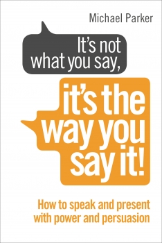 IT&#039;S NOT WHAT YOU SAY, IT&#039;S THE WAY YOU SAY IT! TPB