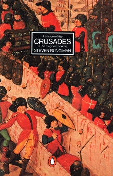 A History of the Crusades III: The Kingdom of Acre and the Later        Crusades: Penguin Modern Classics