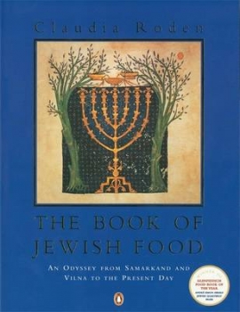 The Book of Jewish Food: An Odyssey from Samarkand and Vilna to the Present Day