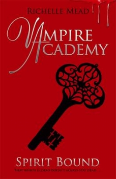 Vampire Academy: Spirit Bound (Book 5)