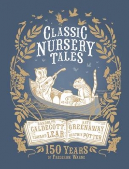 Classic Nursery Tales: 150 Years of Frederick Warne