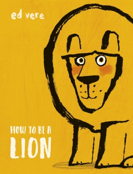 How to Be a Lion