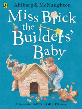 Miss Brick the Builders&#039; Baby: Happy Families
