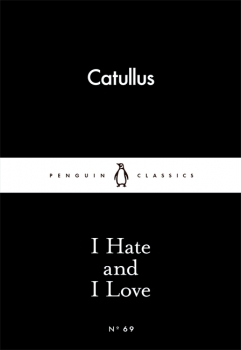 LIttle Black Classics: I Hate and I Love