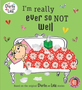 Charlie and Lola: I&#039;m Really Ever So Not Well