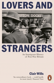 Lovers and Strangers: An Immigrant History of Post-War Britain