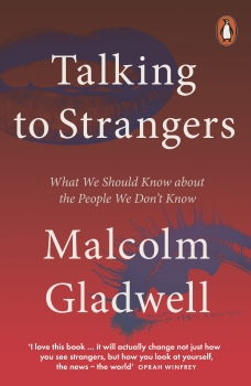 Talking to Strangers: What We Should Know about the People We Don&#039;t Know