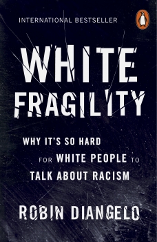 White Fragility: Why It&#039;s So Hard for White People to Talk About Racism