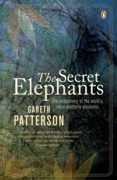 The Secret Elephants: The Rediscovery of the World&#039;s Most Southerly Elephants