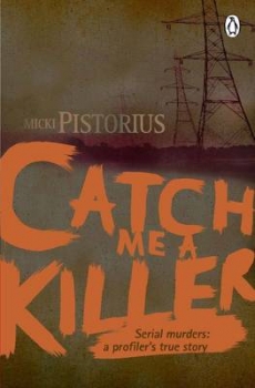 Catch Me a Killer: Serial Murders - a Profiler&#039;s True Story