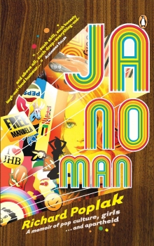 Ja, No Man: A Memoir of Pop Culture, Girls, Suburbia ... and Apartheid