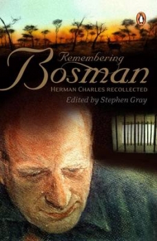 Remembering Bosman: Herman Charles Bosman Recollected