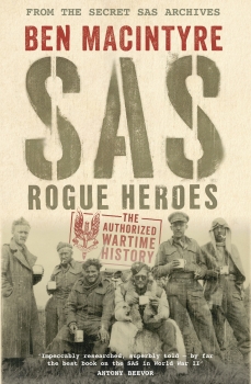 SAS Rogue Heroes - the Authorized Wartime History