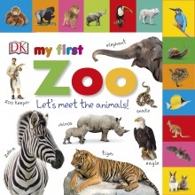 My First Zoo: Let&#039;s Meet the Animals Board Book