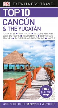 DK Eyewitness Top 10 Travel Guide Cancun &amp; The Yucatan