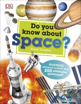 Do You Know About Space?: Amazing answers to more than 200 awesome      questions!