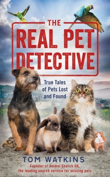 The Real Pet Detective: True Tales of Pets Lost and Found